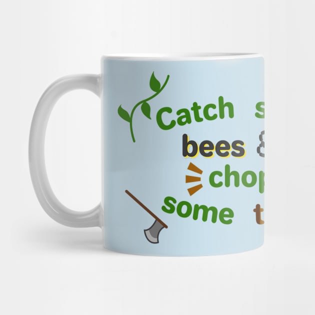 Catch some bees and chop some trees by ConnieCookiee